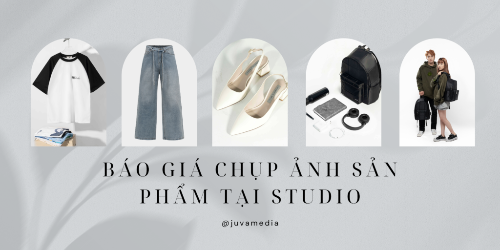 BÁO GIÁ CHỤP ẢNH SẢN PHẨM TẠI STUDIO