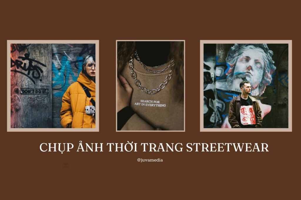 CHỤP ẢNH THỜI TRANG STREETWEAR