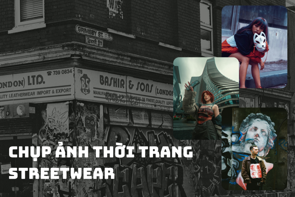 QUY TRÌNH CHỤP ẢNH THỜI TRANG STREETWEAR