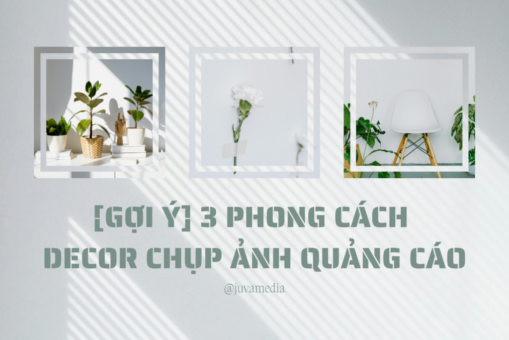 PHONG CÁCH DECOR CHỤP ẢNH QUẦN ÁO