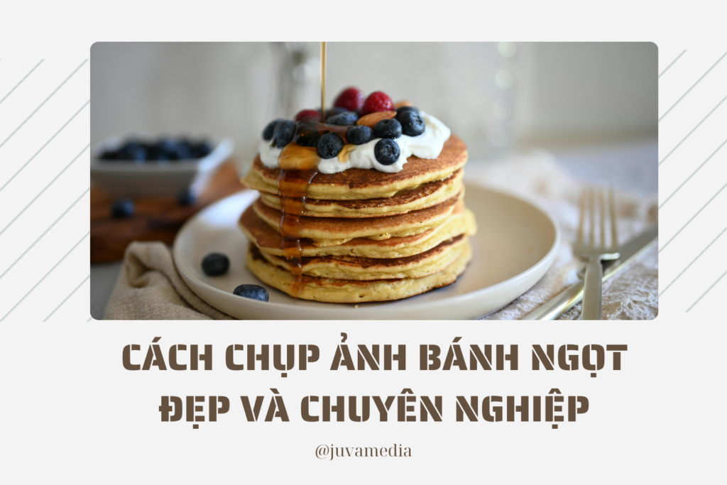 chụp ảnh bánh ngọt