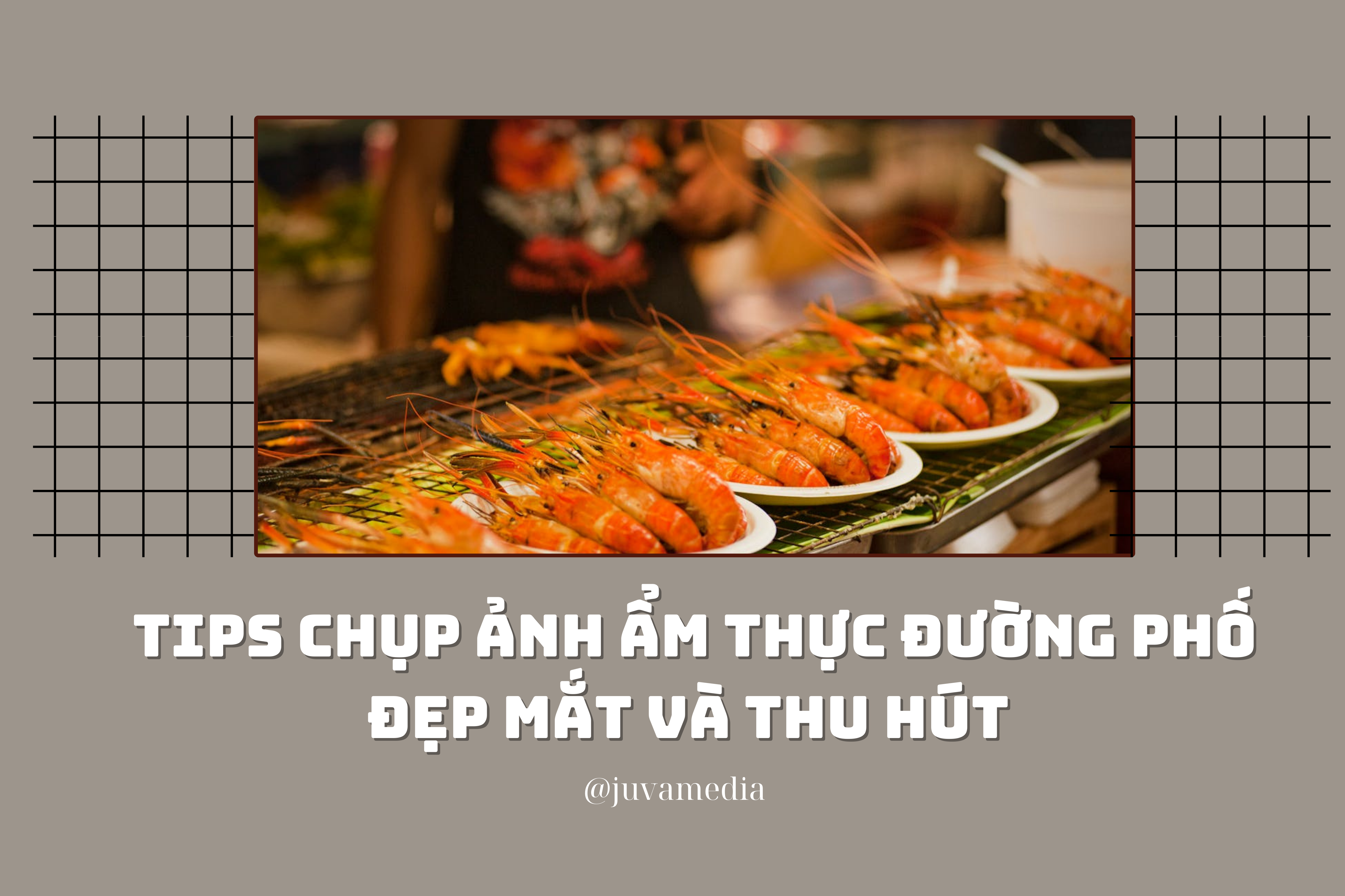 chụp ảnh ẩm thực đường phố