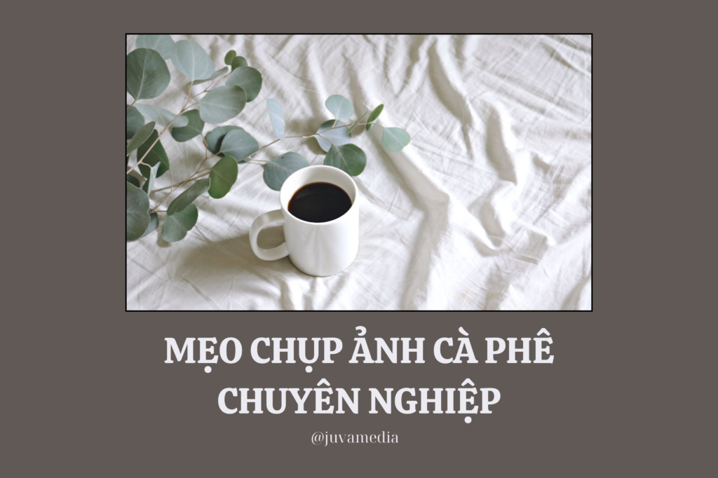 chụp ảnh cà phê